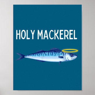Holy Mackerel Funny Mackerel Lover Funny Saying  Poster