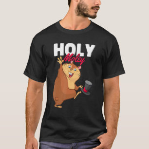 Holy Moley Mole Rat Digger T-shirt