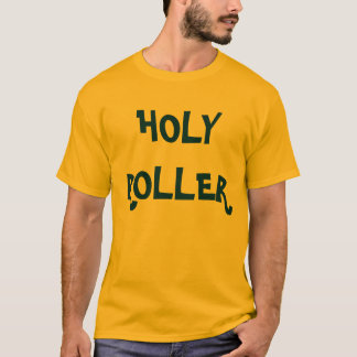 HOLY ROLLER T-SHIRT