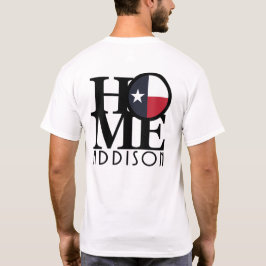 HOME Addison TX T-shirt