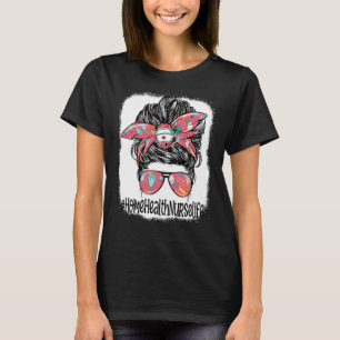 Home Gezondheid Verpleegkundige Leven Messy Bun Br T-shirt