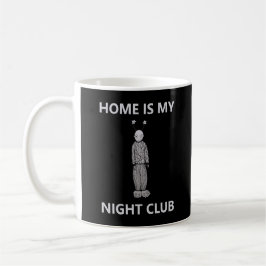 Home is mijn nachtclub koffiemok