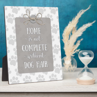 Home is niet voltooid zonder Dog Hair Fotoplaat