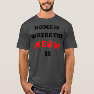 Home is waar MEOW is T-shirt