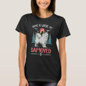 Home is where my Samoyed is Samoyed T-shirt (Voorkant)