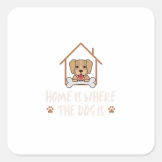 Home is where the Dog is Vierkante Sticker