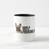 Home is Where the Frenchie Is Coffee Mug Mok (Midden)
