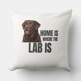 Home Is Where the Lab Is Throw Pillow Kussen