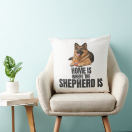 Home Is Where the Shepherd Is Throw Pillow Kussen