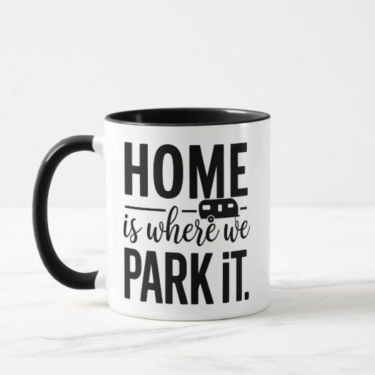 Home Is Where We Park It Camper Quote Mok (Links)
