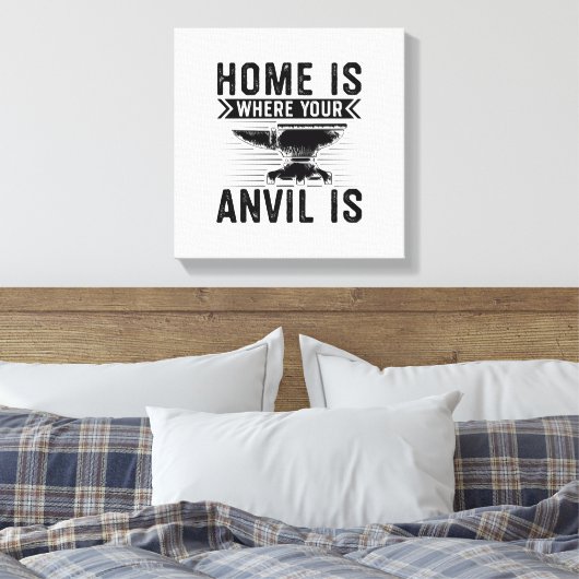 Home is where your anvil is - Blacksmithing Gifts Canvas Afdruk (Insitu (Slaapkamer))