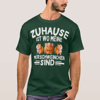 Home Is Wo My Guinea Pigs Are T-shirt