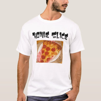 Home Slice T-shirt