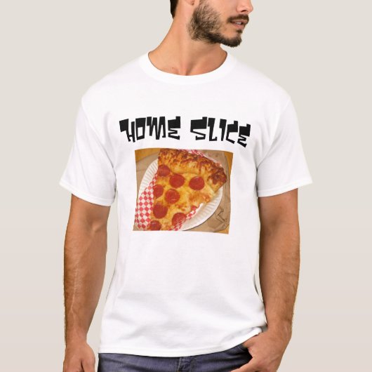 Home Slice T-shirt (Voorkant)
