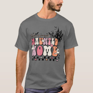 Home Sweet Haunted Home Retro Groovy Cute Handerwe T-shirt