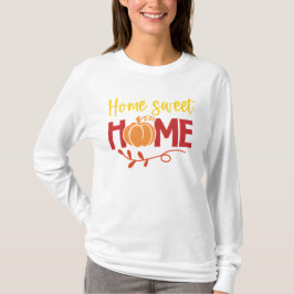 Home Sweet Home Pompoen en bladeren herfst T-shirt