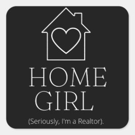 HomeGirl (serieus, ik ben een Realtor). Vierkante Sticker