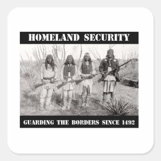 HOMELAND SECURITY bewaakt de grenzen sinds 1492 Vierkante Sticker