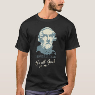 Homer's Ilias Het is allemaal Grieks voor mij Grap T-shirt