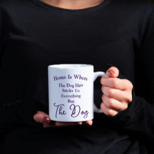 Home's Where Dog Fur Sticks Overal behalve de hond Koffiemok