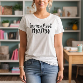 Homeschool Mama T-shirt