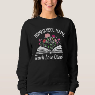 Homeschool Mama Teach Love Disciple Christian Home Trui