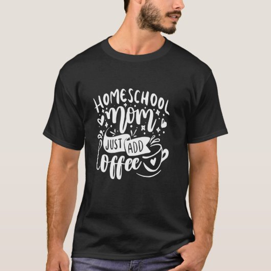 Homeschool Moeder Toe Koffie - Onderwijs Thuisonde T-shirt (Voorkant)