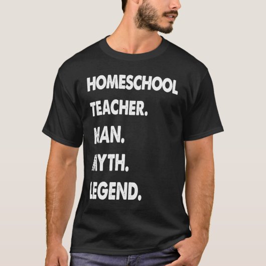 Homeschool Teacher Man Myth Legend T-shirt (Voorkant)