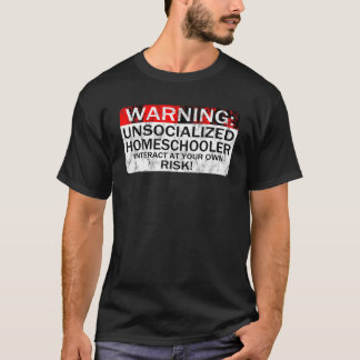 Homeschool TShirt Warning Unsocialized Homeschoole