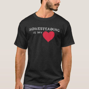 Homesteading heeft mijn hart levensstijl voor mij t-shirt