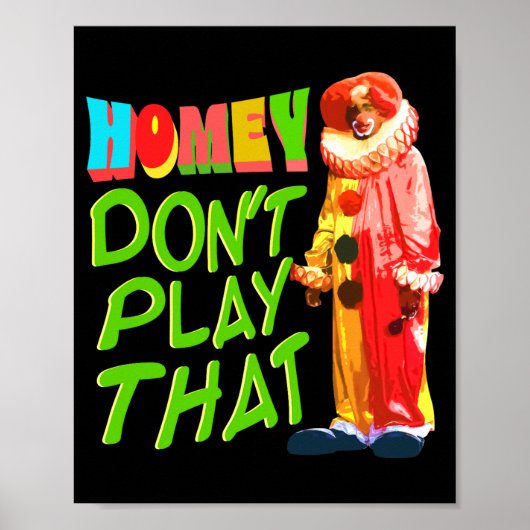 Homey Dont Play That  Poster (Voorkant)