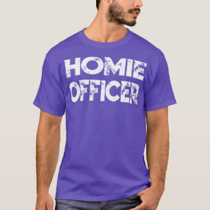 Homie Officer Home Kantoor Met Vrienden T-shirt