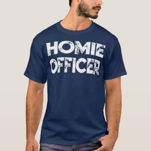 Homie Officer Home Kantoor Met Vrienden T-shirt