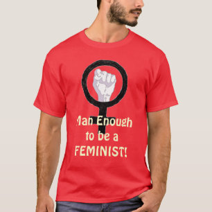 Homme assez de 2 B un FÉMINISTE ! T-shirt