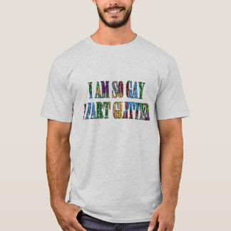 Homo Humor Ik ben zo homo Ik laat glitter glanzen T-shirt