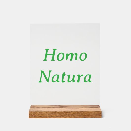 Homo Natura Acrylic Sign with Wood Block Stand (Recto)