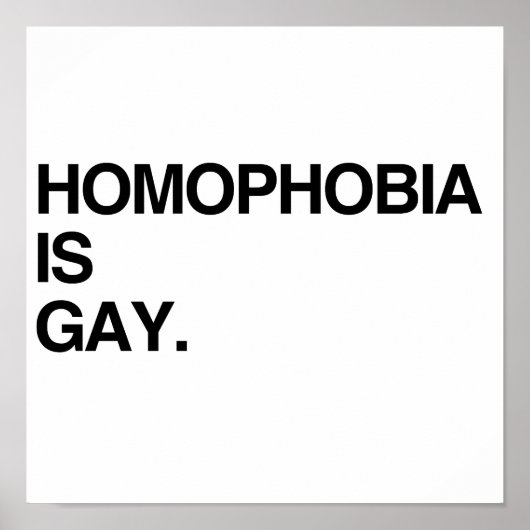 HOMOFOBIA IS GAY POSTER (Voorkant)