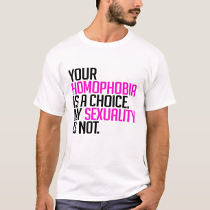 Homofobie is een keuze t-shirt