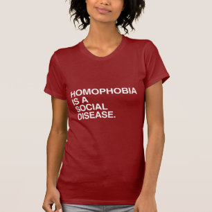 HOMOFOBIE IS EEN MAATSCHAPPELIJKE ZIEKTE T-SHIRT