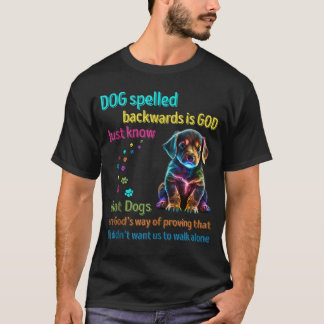 Hond achterstevoren gespeld Is God gewoon weten da T-shirt