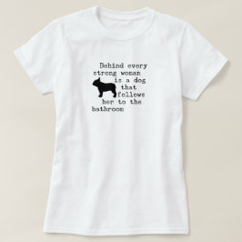 Hond Humor Quote - Franse Bulldog  T-shirt