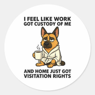 Hond Ik Voel Me Als Of Werk Me In Bewaring Heeft E Ronde Sticker