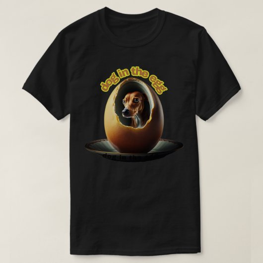 hond in het ei 200 t-shirt (Design voorkant)