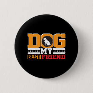 Hond is mijn beste vriend ronde button 5,7 cm