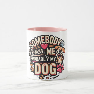 Hond Liefhebber Mok Iemand Houdt Van Me Waarschijn