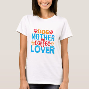 Hond Moeder Koffie Liefhebber Grappig Schattig Moe T-shirt