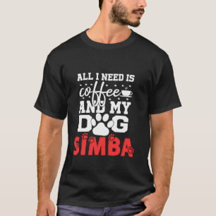 Hond naam Simba Alles in nood is koffie mijn hond  T-shirt