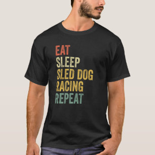 Hond Sleederen Eet Slaap Slede Hond Racing Herhaal T-shirt