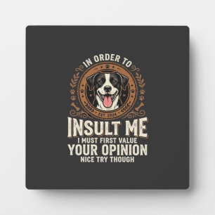 Hond T-shirt Grappige Mening Belediging Fotoplaat