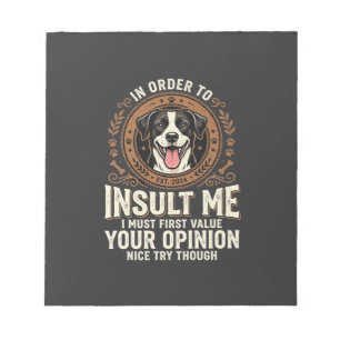 Hond T-shirt Grappige Mening Belediging Notitieblok